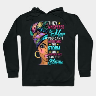 Black History Month Shirt African Woman Afro I Am The Storm Hoodie